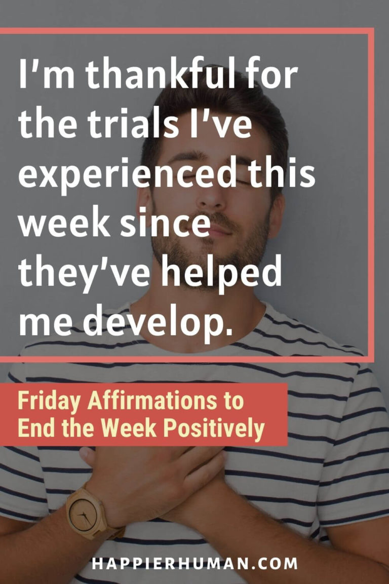 50 Friday Affirmations To End The Week Positively Happier Human