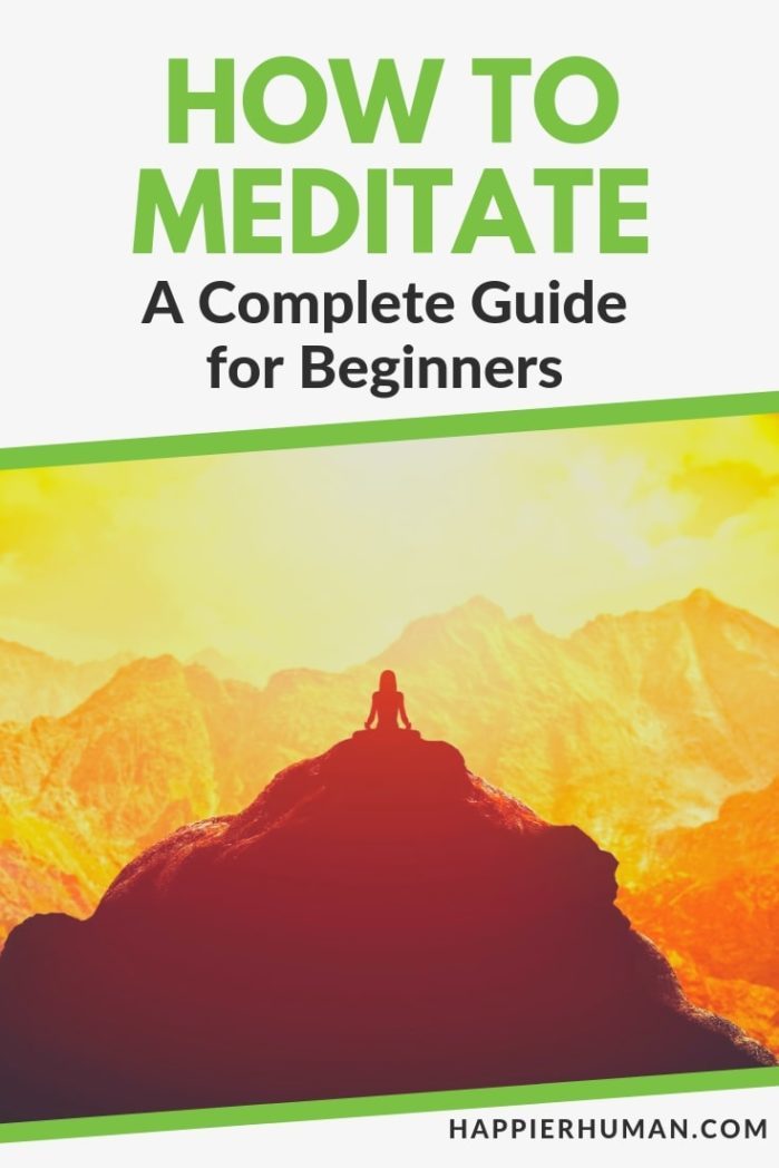 How To Properly Meditate: A Complete Guide For Beginners - Happier Human