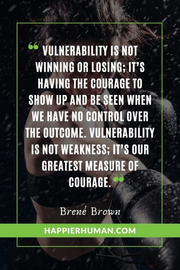 63 Best Brené Brown Quotes On Vulnerability And Daring Greatly Happier Human