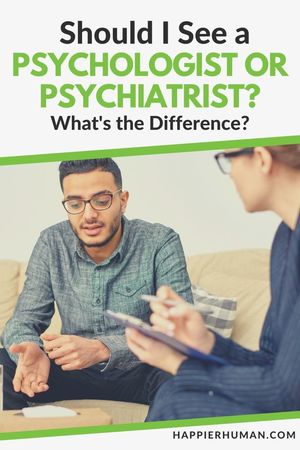 Psychologist VS Psychiatrist: How to Choose Between Each Option ...