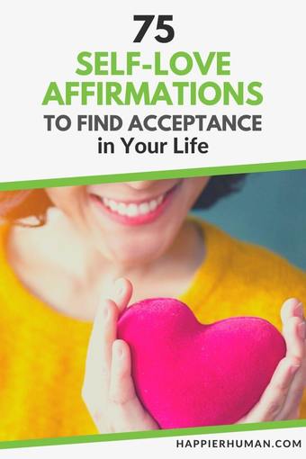 75 Self-Love Affirmations to Find More Acceptance in Life - Happier Human