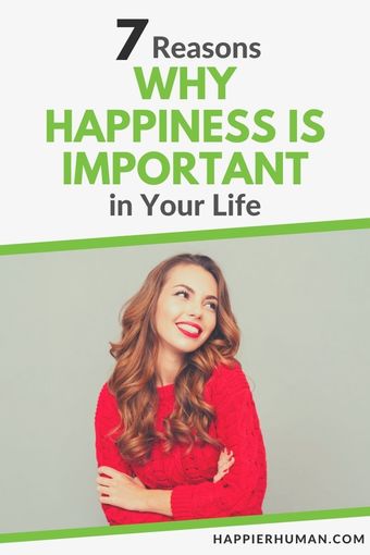 7 Reasons Why It's Important to Focus on Your Happiness - Happier Human