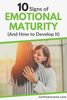 10 Signs And Examples Of Emotional Maturity - Happier Human