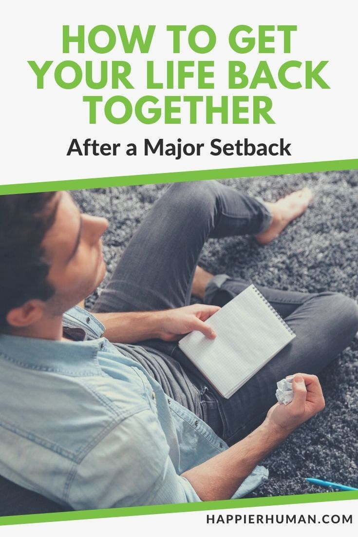 10 Ways To Get Your Life Back Together After A Major Setback