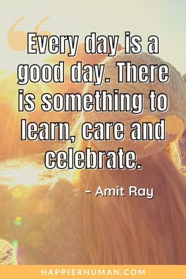 35 Inspirational Have a Great Day Quotes and Sayings - Happier Human