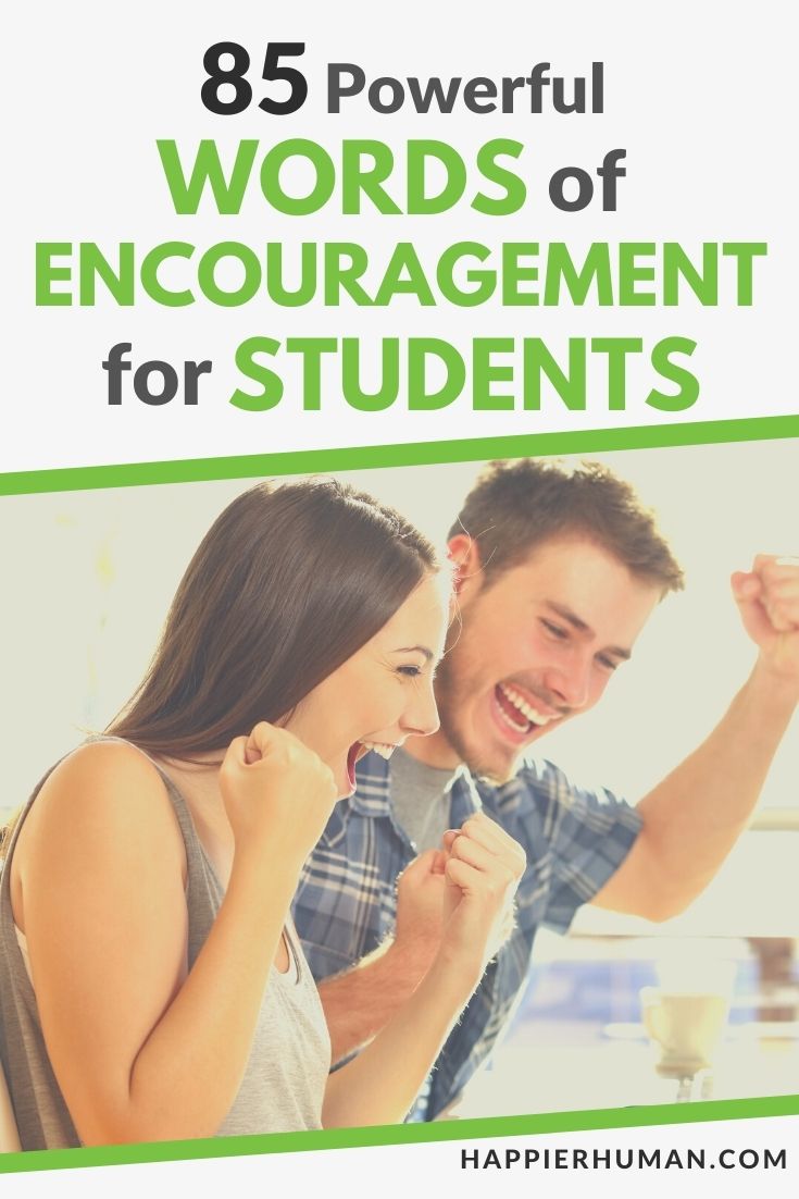 85 Positive Words Of Encouragement For Students Happier Human