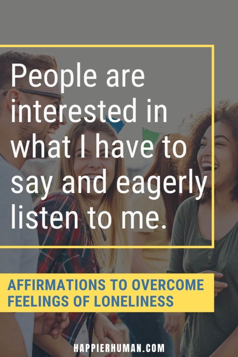 50 Affirmations To Overcome Feelings Of Loneliness Happier Human 4396