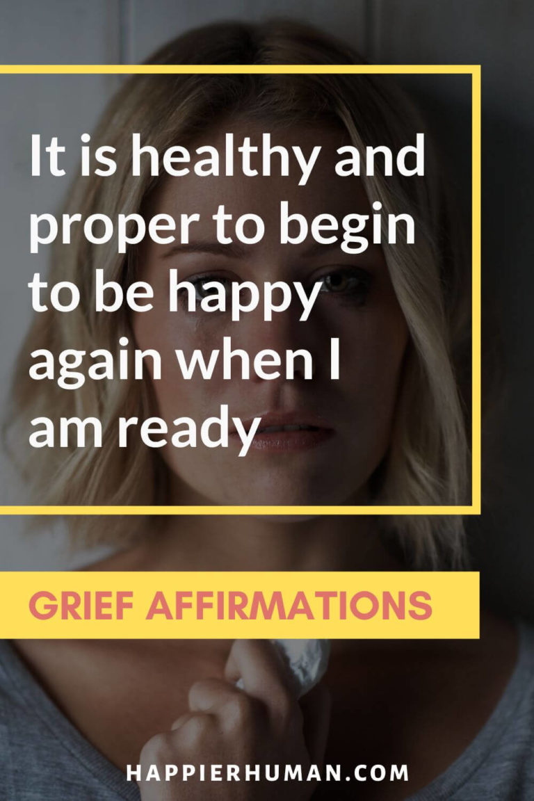 77 Grief Affirmations To Help You Deal With Loss - Happier Human