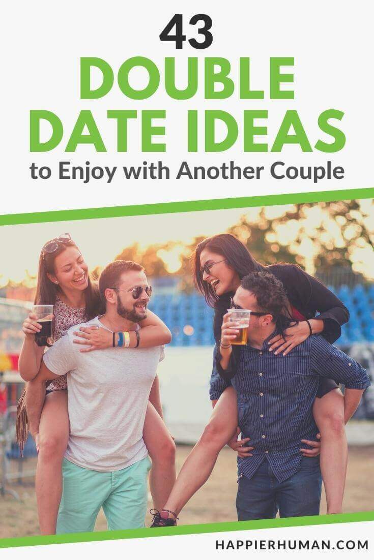 43 Double Date Ideas To Enjoy With Another Couple Happier Human