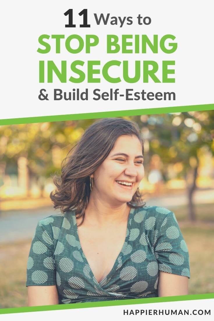 11 Ways To Stop Being Insecure Build Self Esteem Happier Human