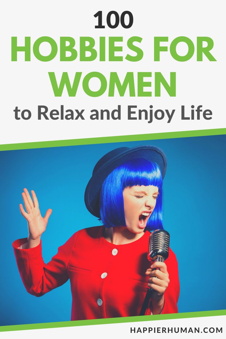 100 Hobbies for Women to Relax and Enjoy Life - Happier Human