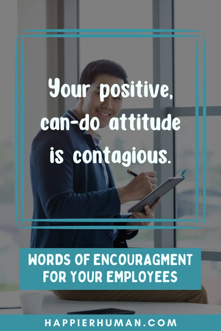 73 Motivational Words Of Encouragment For Your Employees Happier Human