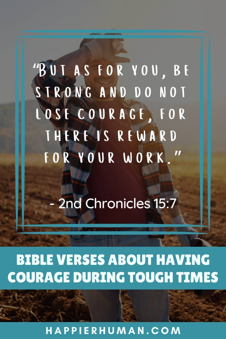 25 Bible Verses About Having Courage During Tough Times Happier Human