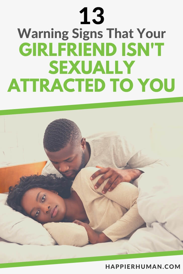 13 Warning Signs That Your Girlfriend Isn't Sexually Attracted To You -  Happier Human