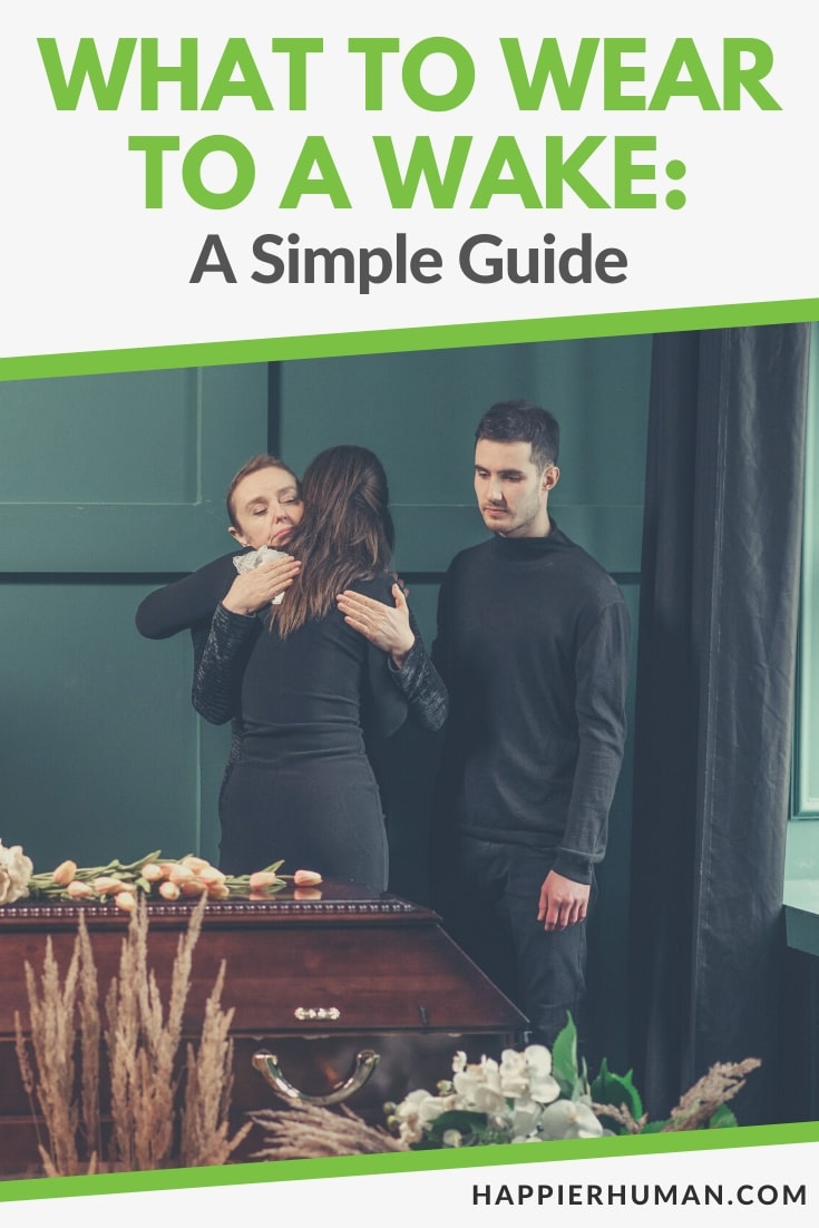 What To Wear To A Wake A Simple Guide Happier Human